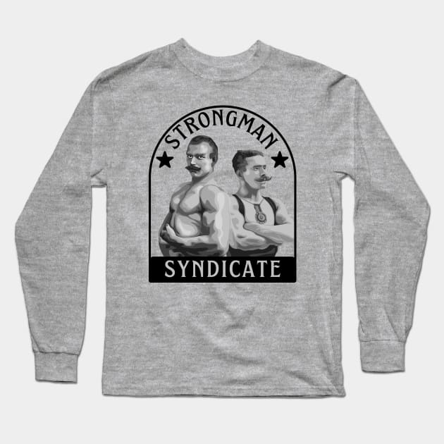 Strongman Syndicate Long Sleeve T-Shirt by Slightly Unhinged